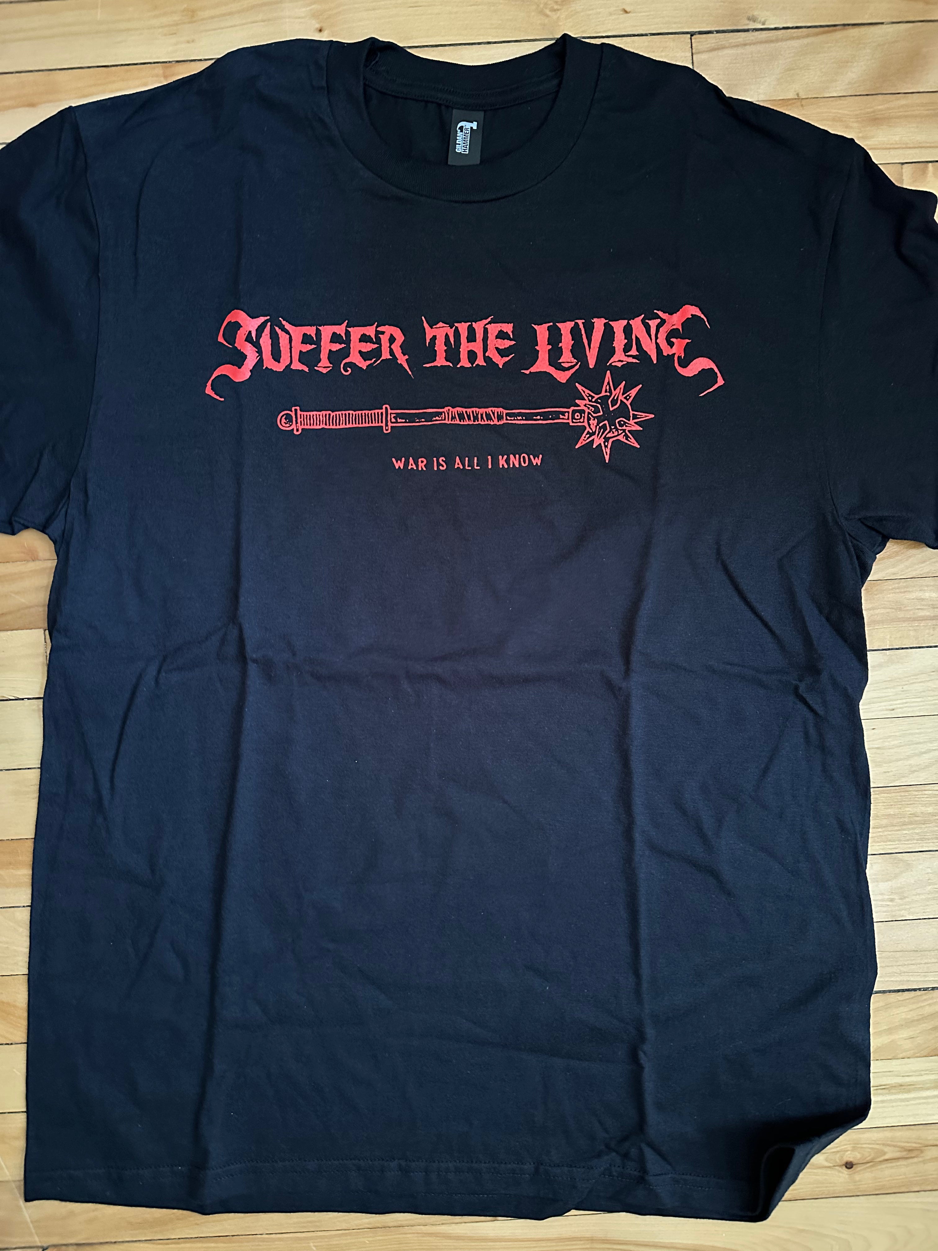 SUFFER THE LIVING "War Is All I Know" TSHIRT